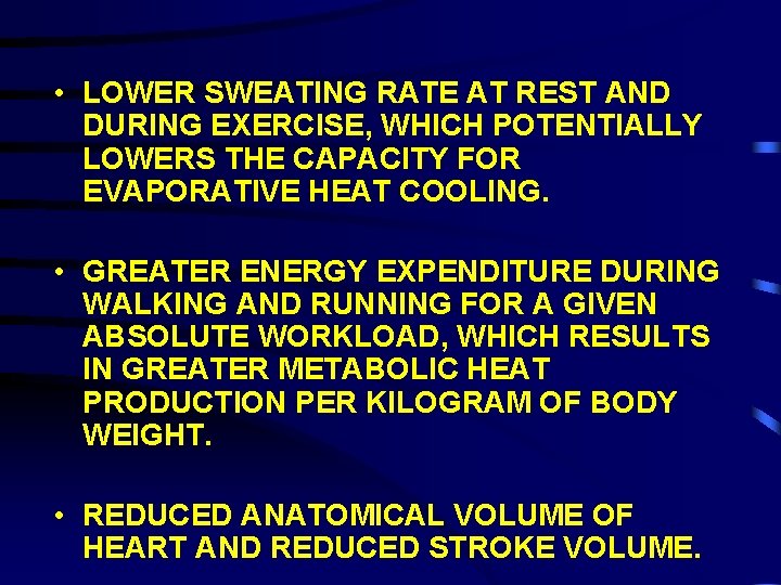  • LOWER SWEATING RATE AT REST AND DURING EXERCISE, WHICH POTENTIALLY LOWERS THE