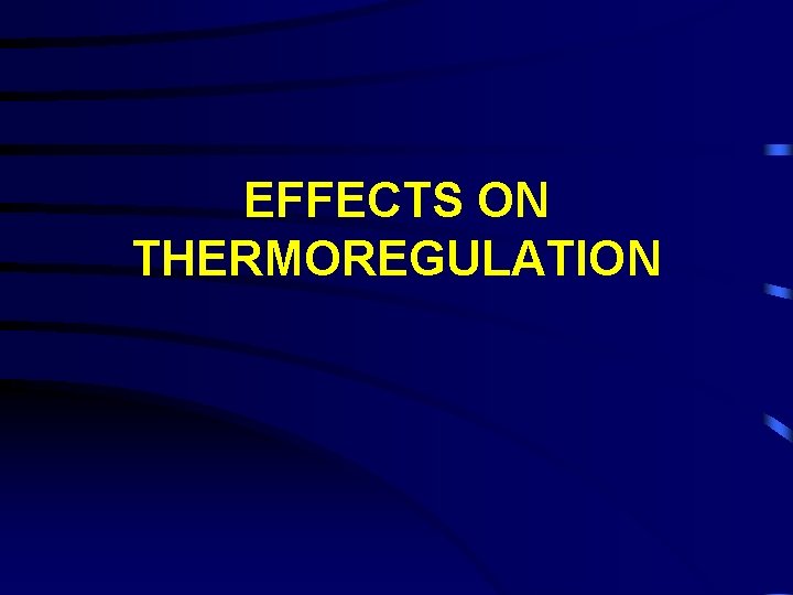 EFFECTS ON THERMOREGULATION 