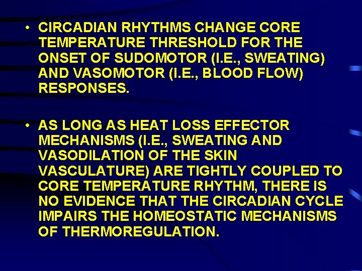  • CIRCADIAN RHYTHMS CHANGE CORE TEMPERATURE THRESHOLD FOR THE ONSET OF SUDOMOTOR (I.