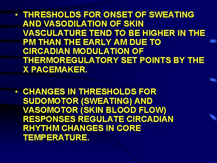  • THRESHOLDS FOR ONSET OF SWEATING AND VASODILATION OF SKIN VASCULATURE TEND TO