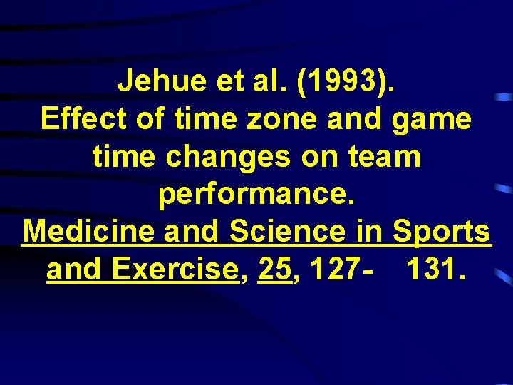 Jehue et al. (1993). Effect of time zone and game time changes on team