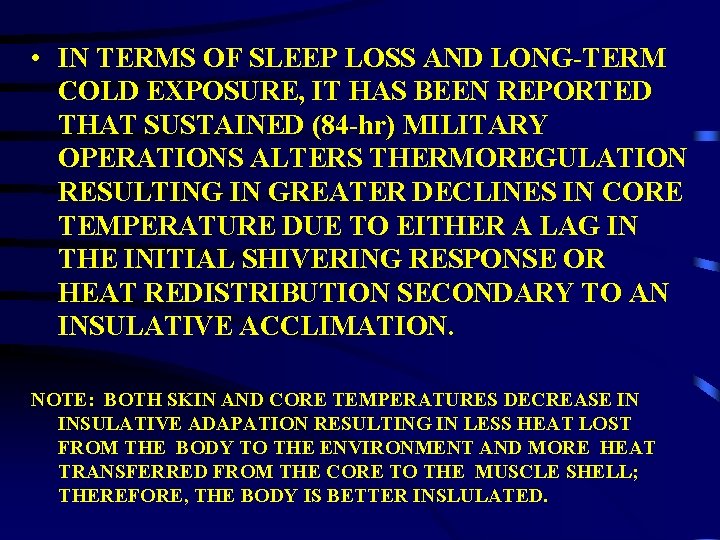  • IN TERMS OF SLEEP LOSS AND LONG-TERM COLD EXPOSURE, IT HAS BEEN