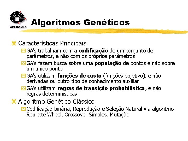 Algoritmos Genéticos z Características Principais y GA's trabalham com a codificação de um conjunto