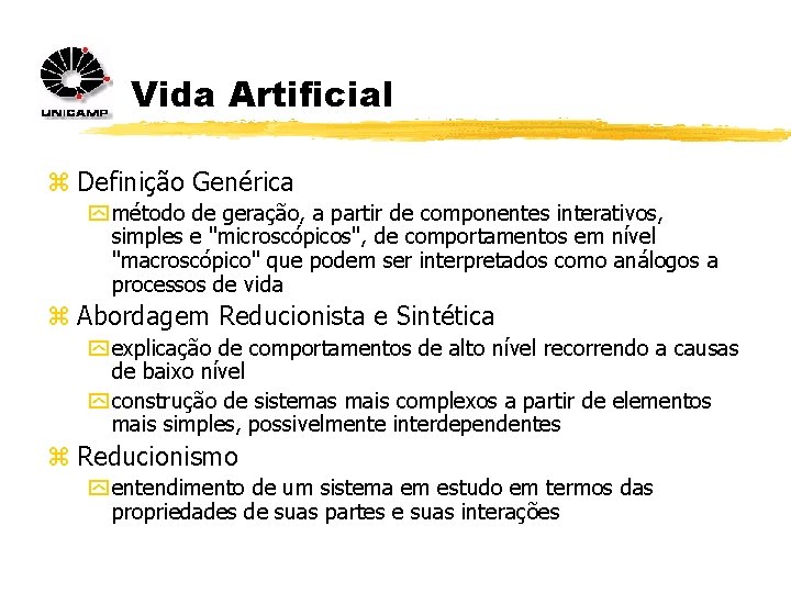 Vida Artificial z Definição Genérica y método de geração, a partir de componentes interativos,