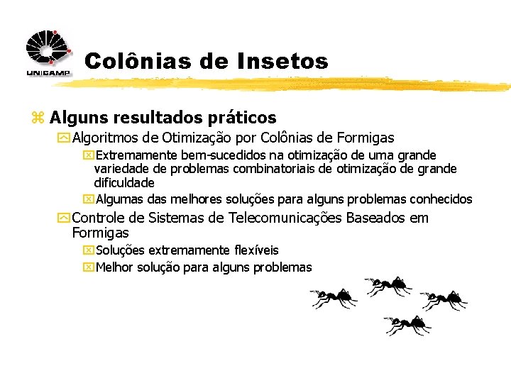 Colônias de Insetos z Alguns resultados práticos y Algoritmos de Otimização por Colônias de