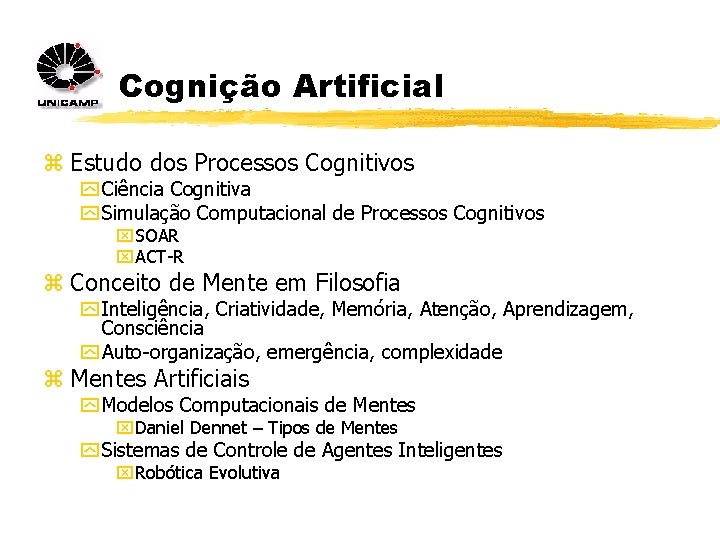 Cognição Artificial z Estudo dos Processos Cognitivos y Ciência Cognitiva y Simulação Computacional de