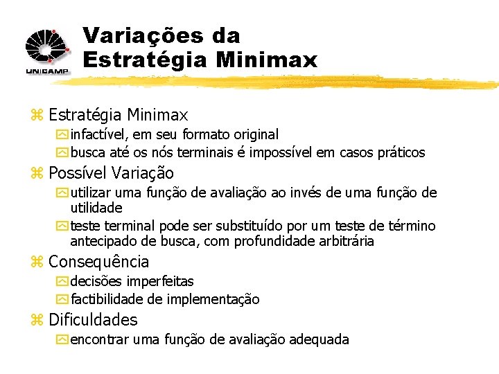 Variações da Estratégia Minimax z Estratégia Minimax y infactível, em seu formato original y