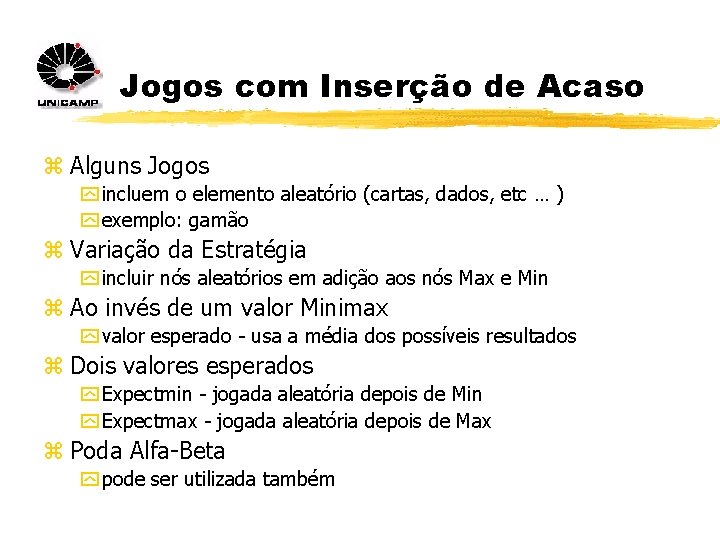 Jogos com Inserção de Acaso z Alguns Jogos y incluem o elemento aleatório (cartas,