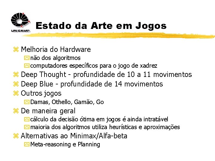 Estado da Arte em Jogos z Melhoria do Hardware y não dos algoritmos y