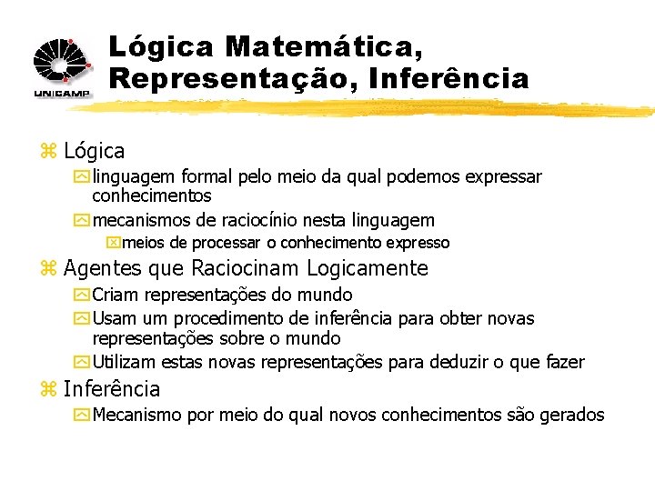 Lógica Matemática, Representação, Inferência z Lógica y linguagem formal pelo meio da qual podemos