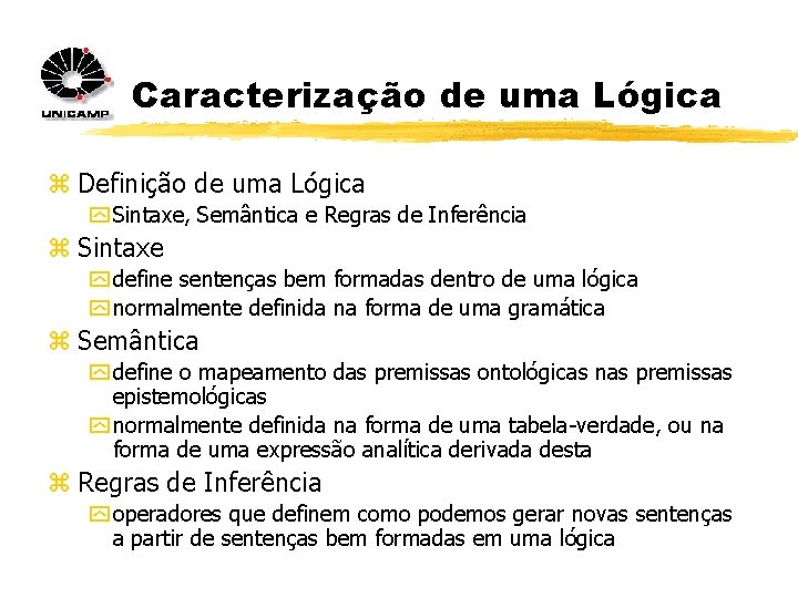 Caracterização de uma Lógica z Definição de uma Lógica y Sintaxe, Semântica e Regras