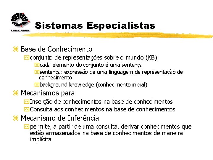 Sistemas Especialistas z Base de Conhecimento y conjunto de representações sobre o mundo (KB)
