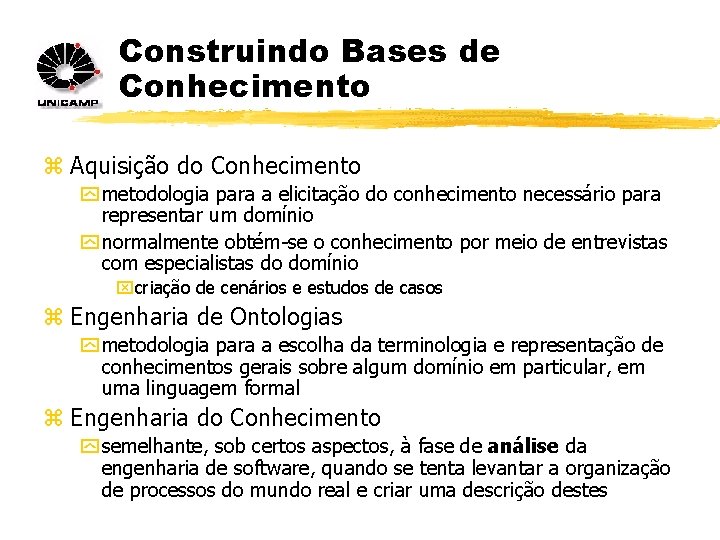 Construindo Bases de Conhecimento z Aquisição do Conhecimento y metodologia para a elicitação do