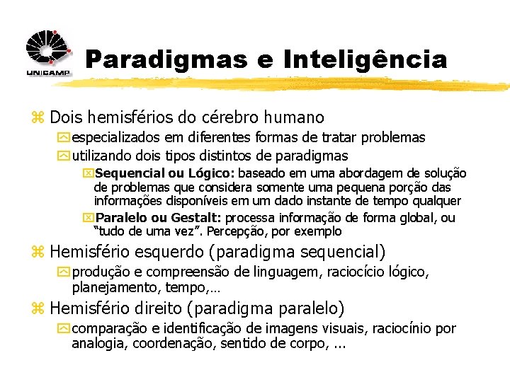Paradigmas e Inteligência z Dois hemisférios do cérebro humano y especializados em diferentes formas
