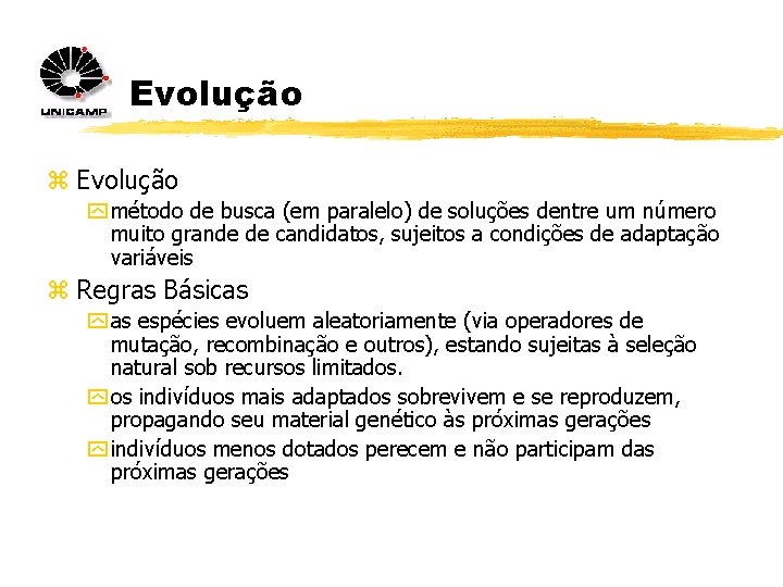 Evolução z Evolução y método de busca (em paralelo) de soluções dentre um número
