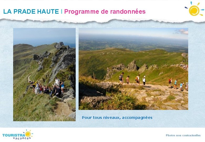 LA PRADE HAUTE I Programme de randonnées Pour tous niveaux, accompagnées LA PRADE HAUTE I Programme de randonnées Pour tous niveaux, accompagnées