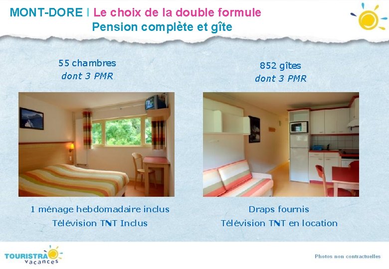 MONT-DORE I Le choix de la double formule Pension complète et gîte 55 chambres MONT-DORE I Le choix de la double formule Pension complète et gîte 55 chambres
