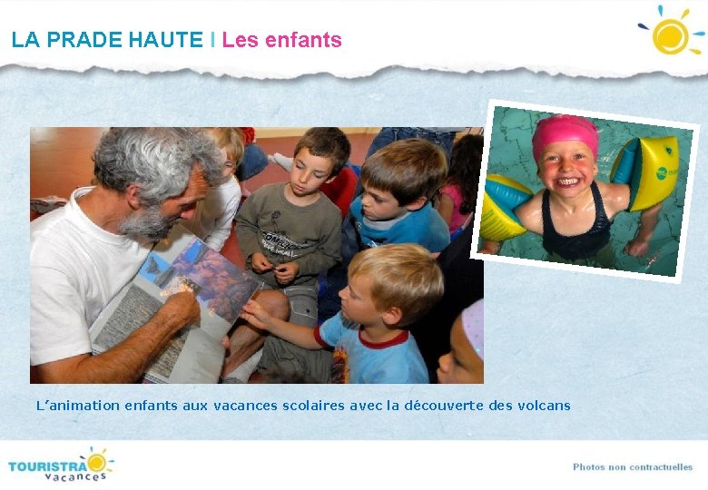 LA PRADE HAUTE I Les enfants L’animation enfants aux vacances scolaires avec la découverte LA PRADE HAUTE I Les enfants L’animation enfants aux vacances scolaires avec la découverte