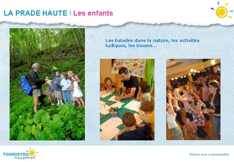 LA PRADE HAUTE I Les enfants Les balades dans la nature, les activités ludiques, LA PRADE HAUTE I Les enfants Les balades dans la nature, les activités ludiques,