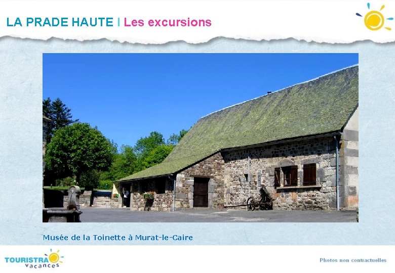 LA PRADE HAUTE I Les excursions Musée de la Toinette à Murat-le-Caire LA PRADE HAUTE I Les excursions Musée de la Toinette à Murat-le-Caire