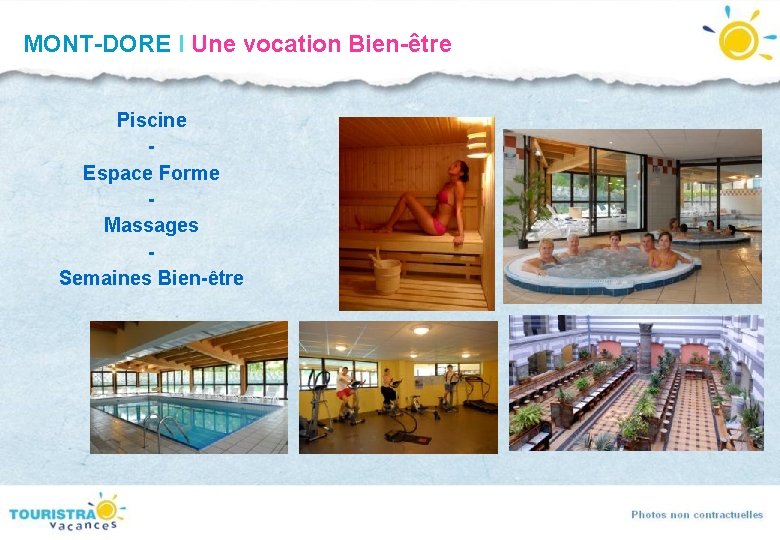 MONT-DORE I Une vocation Bien-être Piscine Espace Forme Massages Semaines Bien-être MONT-DORE I Une vocation Bien-être Piscine Espace Forme Massages Semaines Bien-être