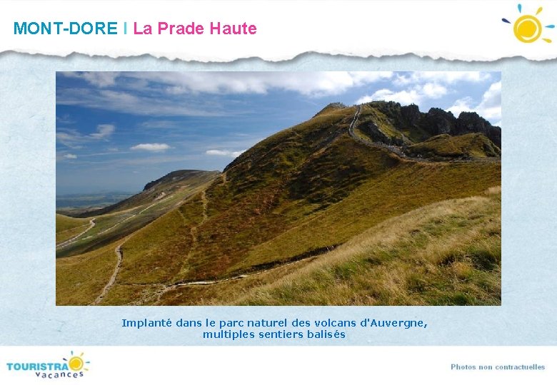 MONT-DORE I La Prade Haute Implanté dans le parc naturel des volcans d'Auvergne, multiples MONT-DORE I La Prade Haute Implanté dans le parc naturel des volcans d'Auvergne, multiples