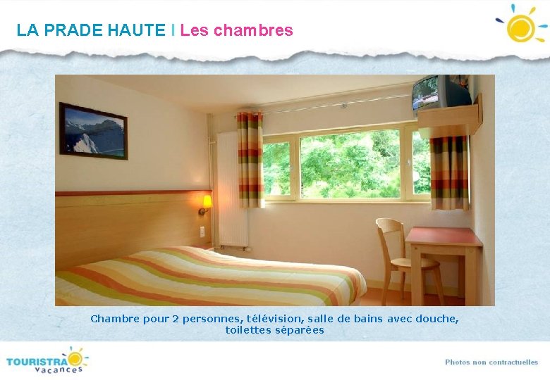 LA PRADE HAUTE I Les chambres Chambre pour 2 personnes, télévision, salle de bains LA PRADE HAUTE I Les chambres Chambre pour 2 personnes, télévision, salle de bains