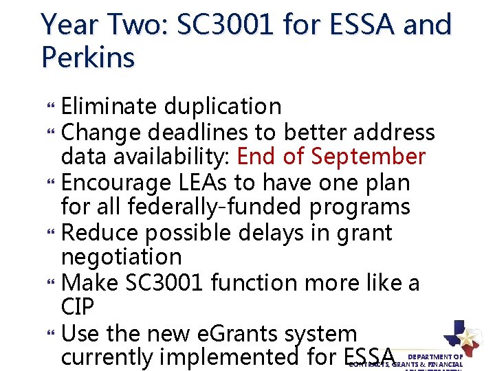 Year Two: SC 3001 for ESSA and Perkins Eliminate duplication Change deadlines to better