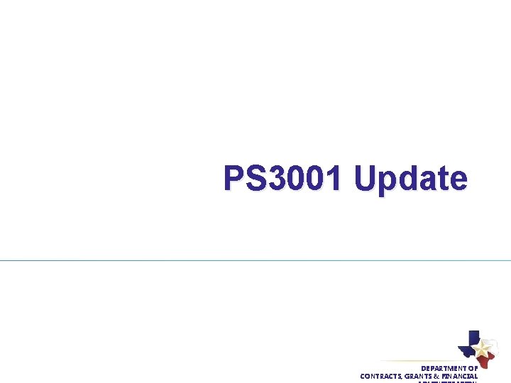 PS 3001 Update DEPARTMENT OF CONTRACTS, GRANTS & FINANCIAL 