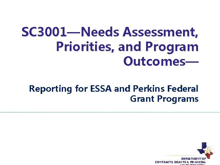 SC 3001—Needs Assessment, Priorities, and Program Outcomes— Reporting for ESSA and Perkins Federal Grant