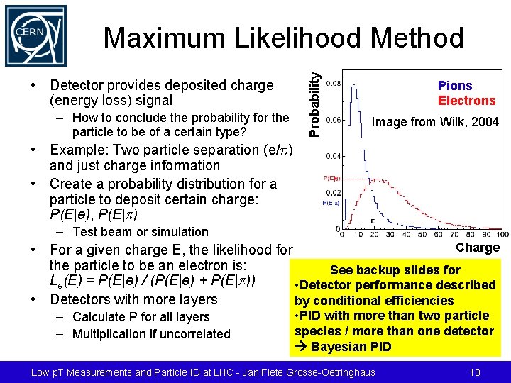 Probability Maximum Likelihood Method • Detector provides deposited charge (energy loss) signal – How