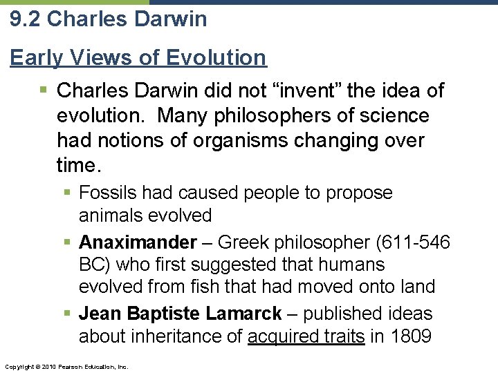 9. 2 Charles Darwin Early Views of Evolution § Charles Darwin did not “invent”