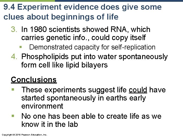 9. 4 Experiment evidence does give some clues about beginnings of life 3. In