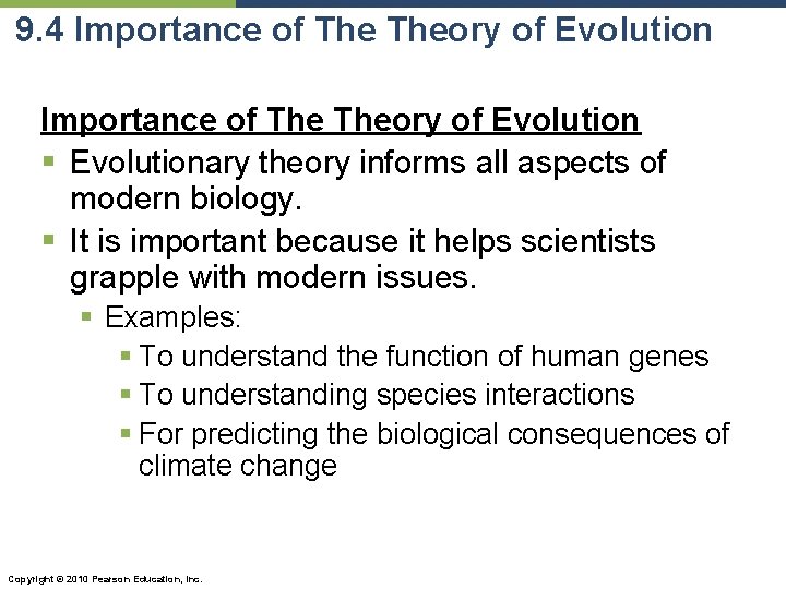 9. 4 Importance of The Theory of Evolution § Evolutionary theory informs all aspects
