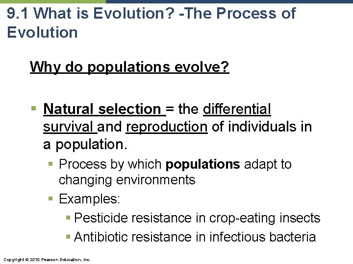 9. 1 What is Evolution? -The Process of Evolution Why do populations evolve? §