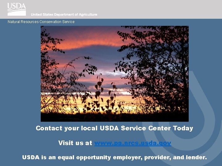 Natural Resources Conservation Service Contact your local USDA Service Center Today Visit us at