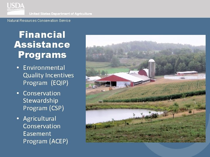 Natural Resources Conservation Service Financial Assistance Programs • Environmental Quality Incentives Program (EQIP) •