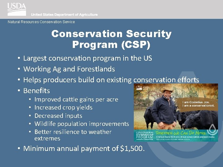 Natural Resources Conservation Service Conservation Security Program (CSP) • • Largest conservation program in