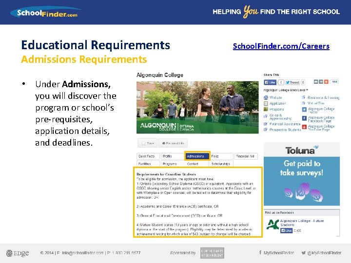Educational Requirements Admissions Requirements • Under Admissions, you will discover the program or school’s