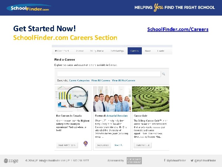 Get Started Now! School. Finder. com Careers Section School. Finder. com/Careers 