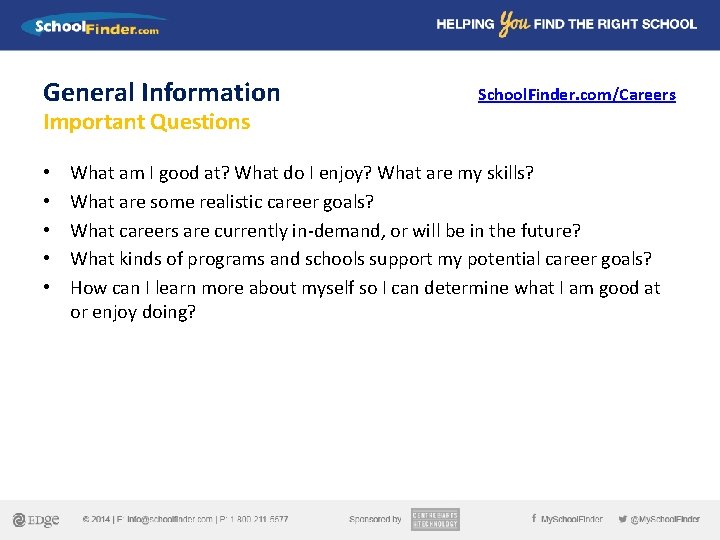 General Information School. Finder. com/Careers Important Questions • • • What am I good