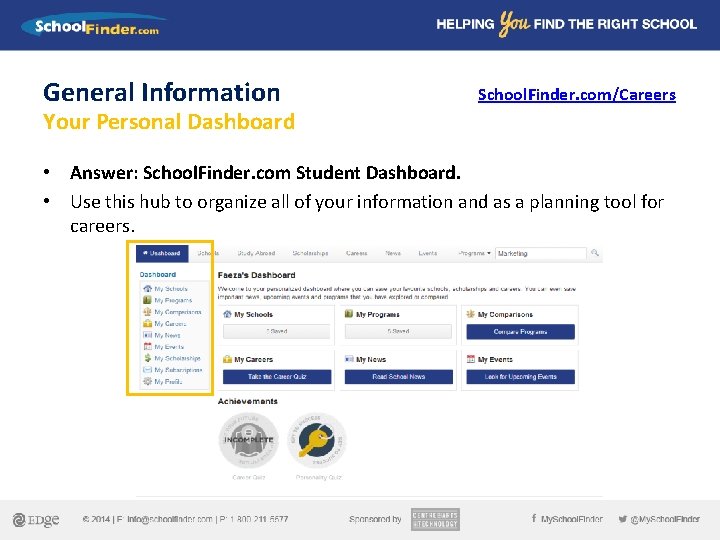 General Information School. Finder. com/Careers Your Personal Dashboard • Answer: School. Finder. com Student