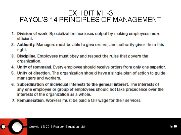 EXHIBIT MH-3 FAYOL’S 14 PRINCIPLES OF MANAGEMENT Copyright © © 2014 2016 Pearson Education,