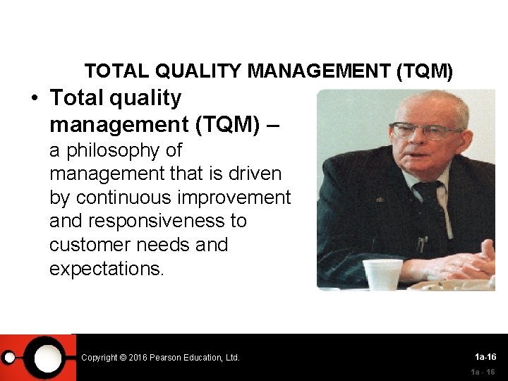 TOTAL QUALITY MANAGEMENT (TQM) • Total quality management (TQM) – a philosophy of management