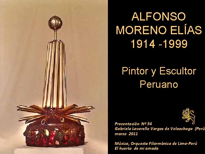 ALFONSO MORENO ELÍAS 1914 -1999 Pintor y Escultor Peruano Presentación Nº 54 Gabriela Lavarello