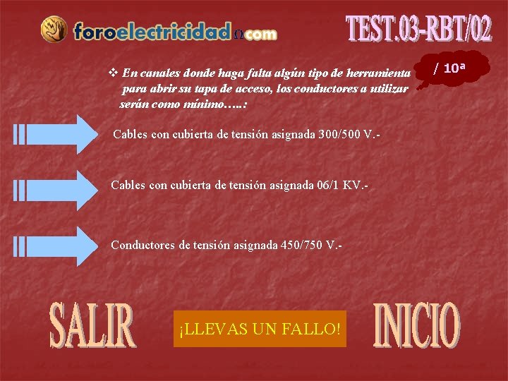 v En canales donde haga falta algún tipo de herramienta para abrir su tapa