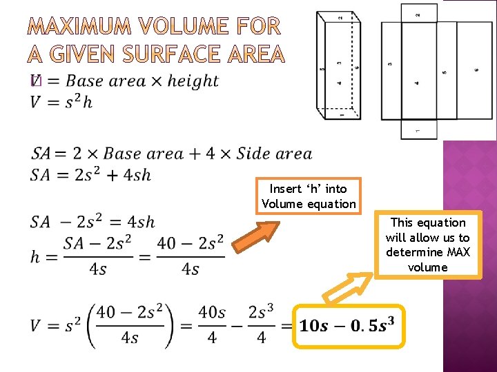 � Insert ‘h’ into Volume equation This equation will allow us to determine MAX