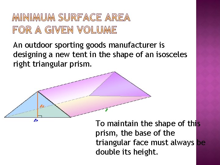 An outdoor sporting goods manufacturer is designing a new tent in the shape of