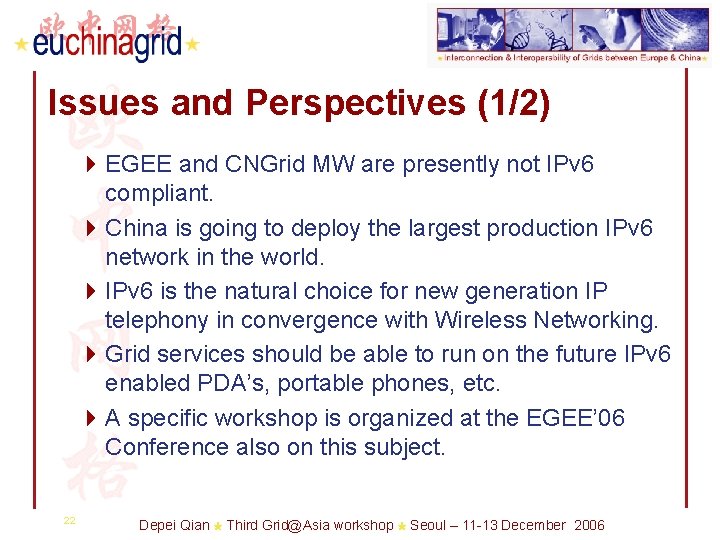 Issues and Perspectives (1/2) 4 EGEE and CNGrid MW are presently not IPv 6