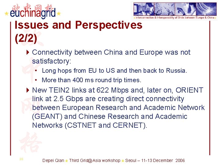 Issues and Perspectives (2/2) 4 Connectivity between China and Europe was not satisfactory: •